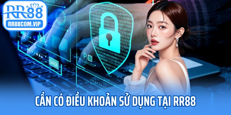 Cần có điều khoản sử dụng tại RR88 Cần có điều khoản sử dụng tại RR88