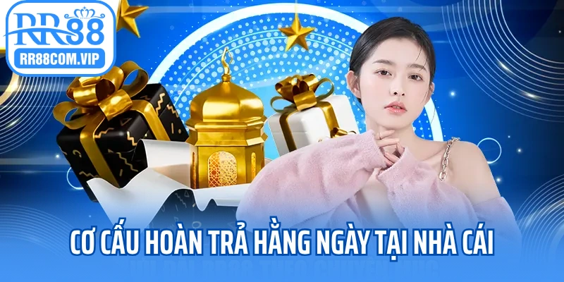 Cơ cấu hoàn trả hằng ngày tại nhà cái