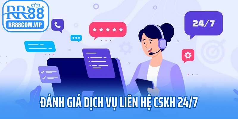 Đánh giá dịch vụ liên hệ CSKH 24/7 Đánh giá dịch vụ liên hệ CSKH 24/7
