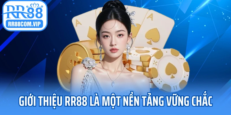 Giới thiệu RR88 là một nền tảng vững chắc