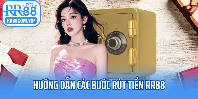 Hướng dẫn các bước rút tiền RR88