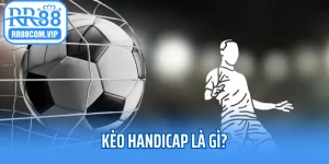 Ảnh đại diện Kèo Handicap Là Gì