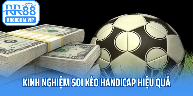 Kinh nghiệm soi kèo Handicap hiệu quả 