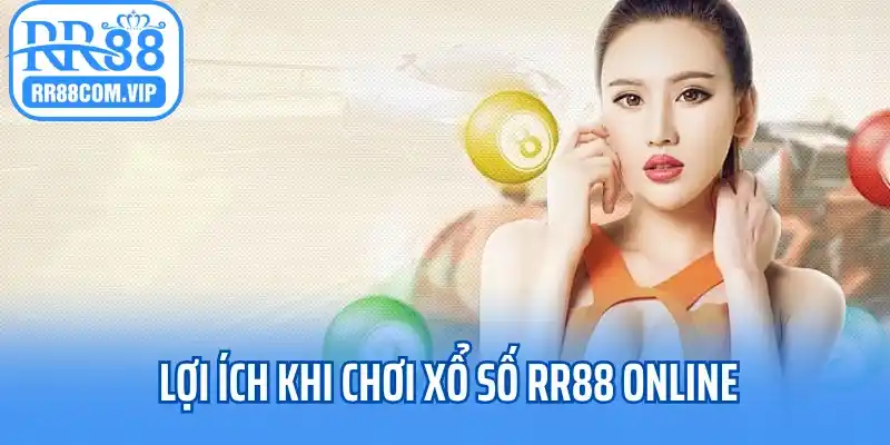 Lợi ích khi chơi xổ số RR88 online