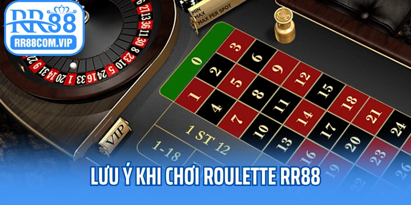 Lưu ý khi chơi roulette RR88