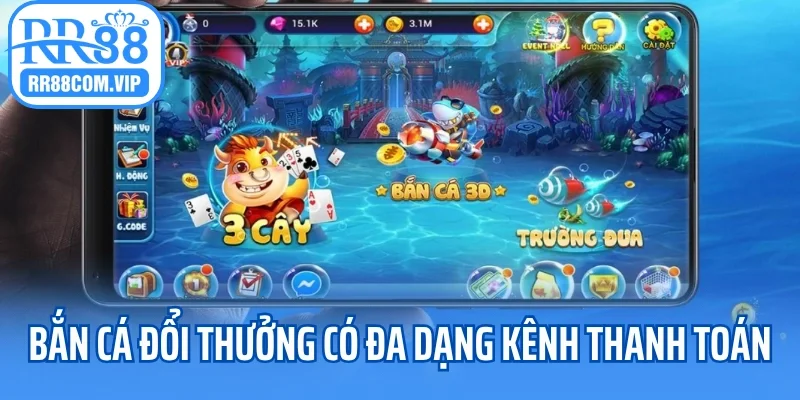 Sảnh bắn cá đổi thưởng có đa dạng kênh thanh toán