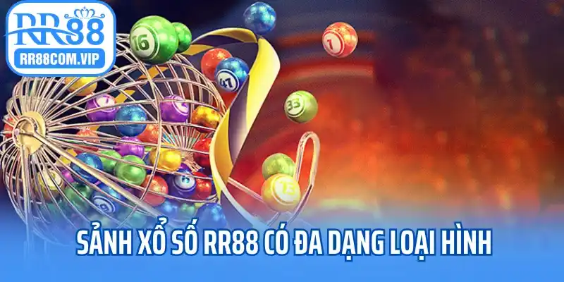 Sảnh xổ số RR88 có đa dạng loại hình