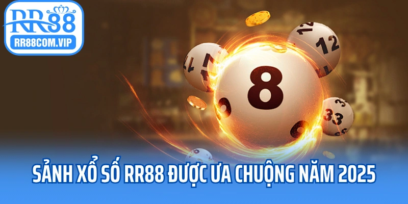 Sảnh xổ số RR88 được ưa chuộng năm 2025 Sảnh xổ số RR88 được ưa chuộng năm 2025