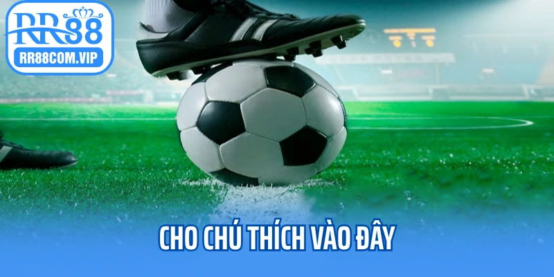 Tìm hiểu kèo hiệp phụ