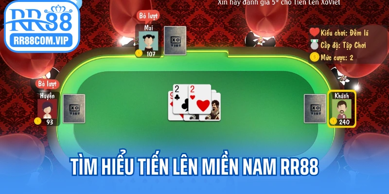 Tìm hiểu Tiến Lên Miền Nam RR88