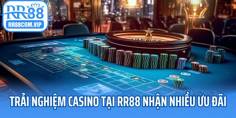Trải nghiệm casino tại RR88 nhận nhiều ưu đãi